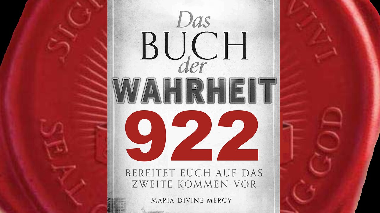 Viele werden Mich verraten, indem sie das, was falsch ist, annehmen (Buch der Wahrheit Nr 922)
