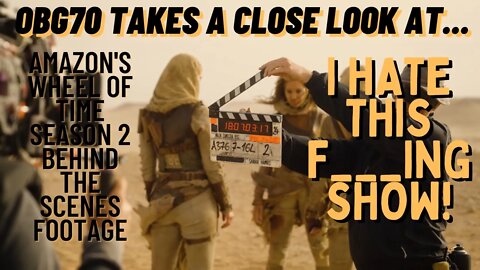 OBG70 takes a look at Wheel of Time Season 2 Behind the Scenes. Light save me!
