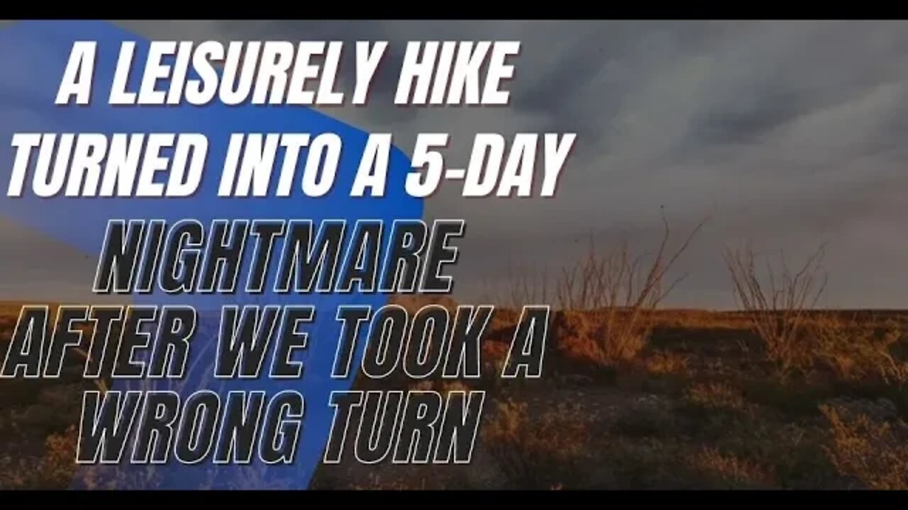True Stories, A Leisurely Hike Turned Into a 5-Day Nightmare After We Took a Wrong Turn