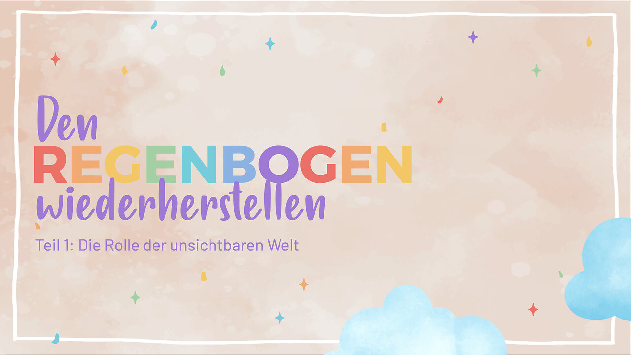 Den Regenbogen zurückerobern - Teil 1: Die Rolle der Unsichtbaren Welt