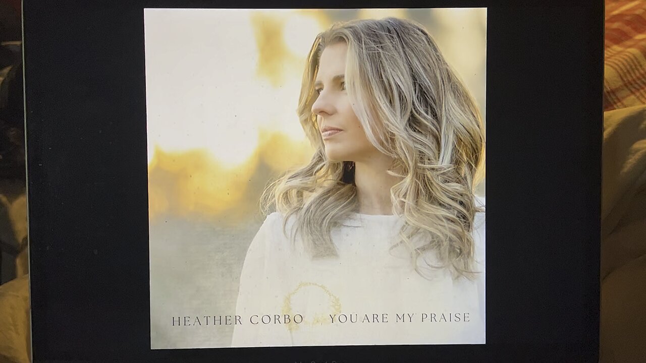 Check out You Are My Praise By Heather Corbo