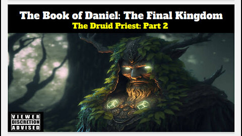 The Book of Daniel: The Final Kingdom (Part 2 The Druid Priest)