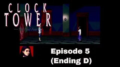 Clock Tower The First Fear Episode 5 The Teacher (Ending D)