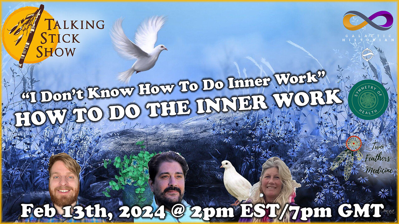 Talking Stick Show - "I Don't Know How To Do The Inner Work" - How To Do The Inner Work