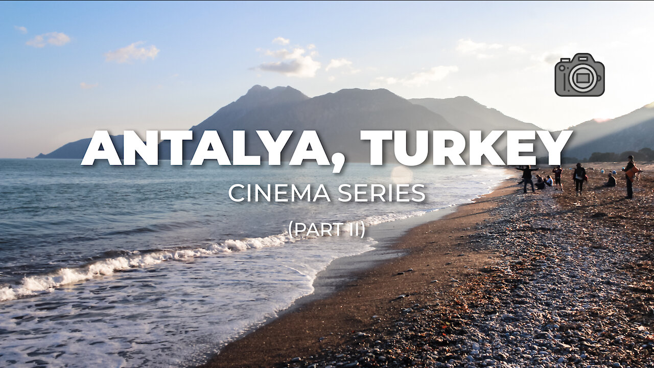 CINEMA SERIES - ANTALYA, TURKEY (PART II)