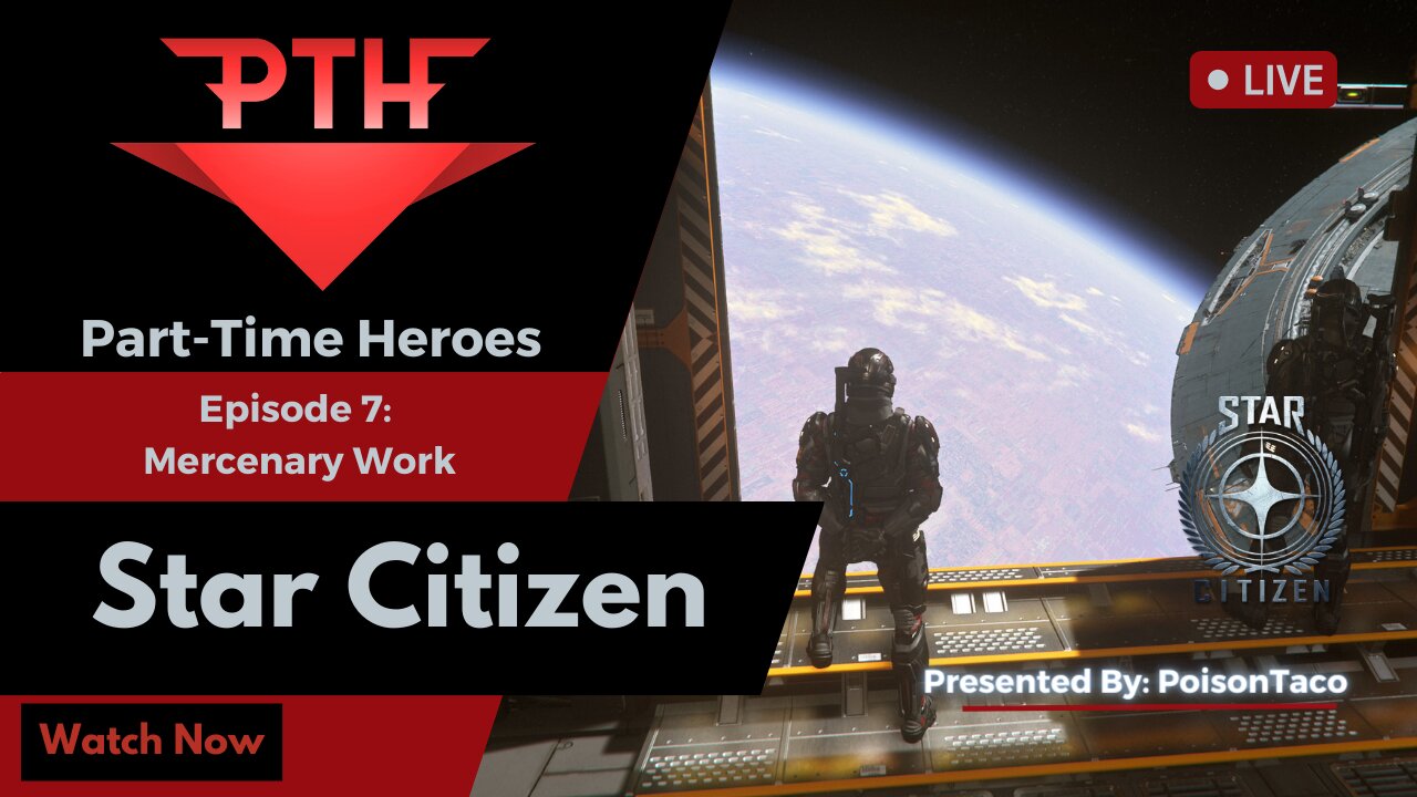 Part-Time Heroes - Star Citizen #7 Mercenary Work