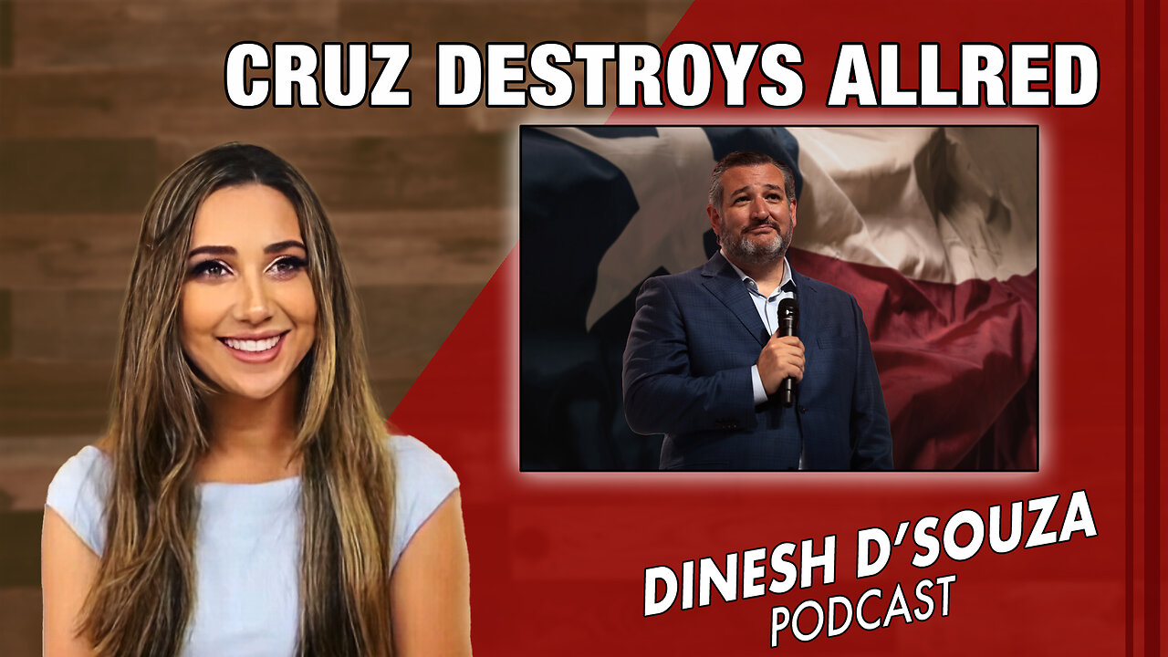 CRUZ DESTROYS ALLRED Dinesh D’Souza Podcast Ep 940