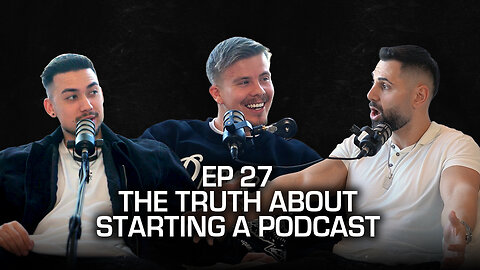 The Truth About Starting A Podcast - What We Wish We Knew [EP 27]