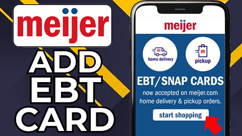 HOW TO ADD EBT SNAP CARD TO MEIJER APP