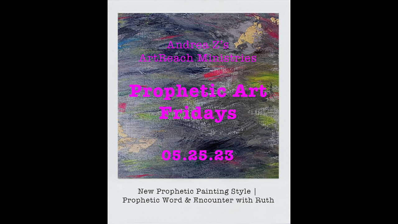 Prophetic Art Friday | New Painting style + Joel & Ruth Part 2