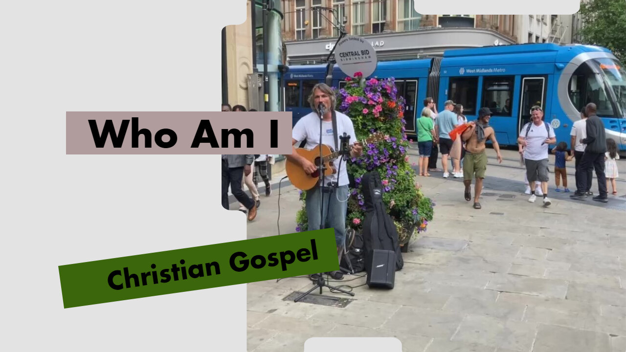 Who Am I (Christian Gospel) - On The Streets