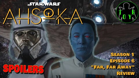 Snore Wars: Ahsoka - Season 1 Episode 6 "Far, Far Away" Review - SPOILERS