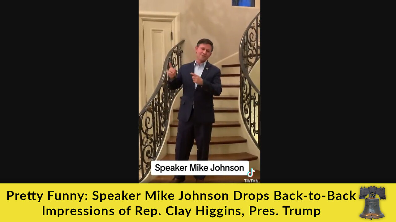 Pretty Funny: Speaker Mike Johnson Drops Back-to-Back Impressions of Rep. Clay Higgins, Pres. Trump