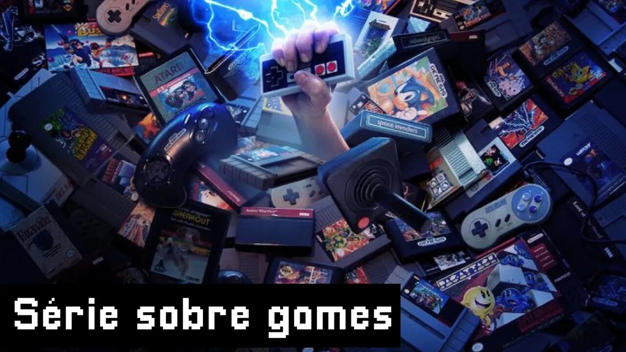 Série sobre games.