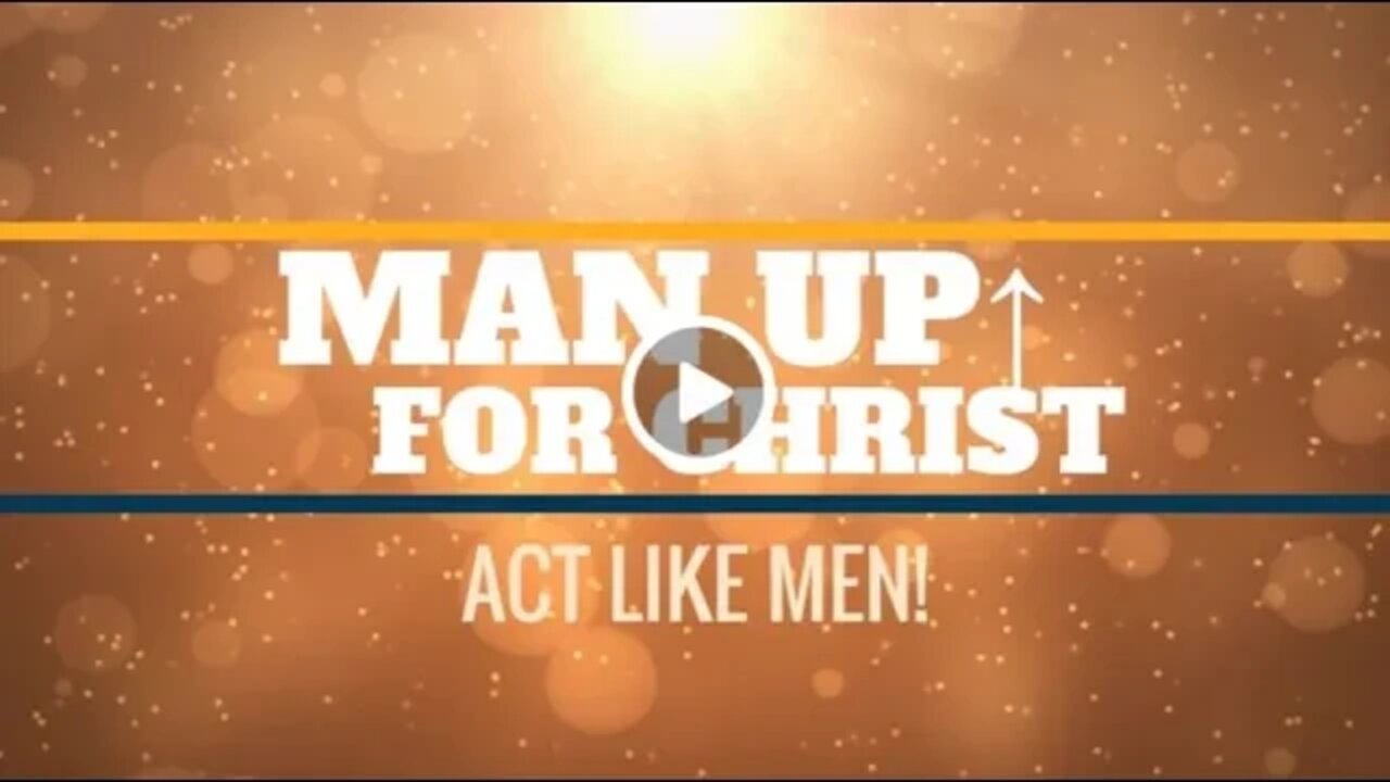 Man Up For Christ: Session 38