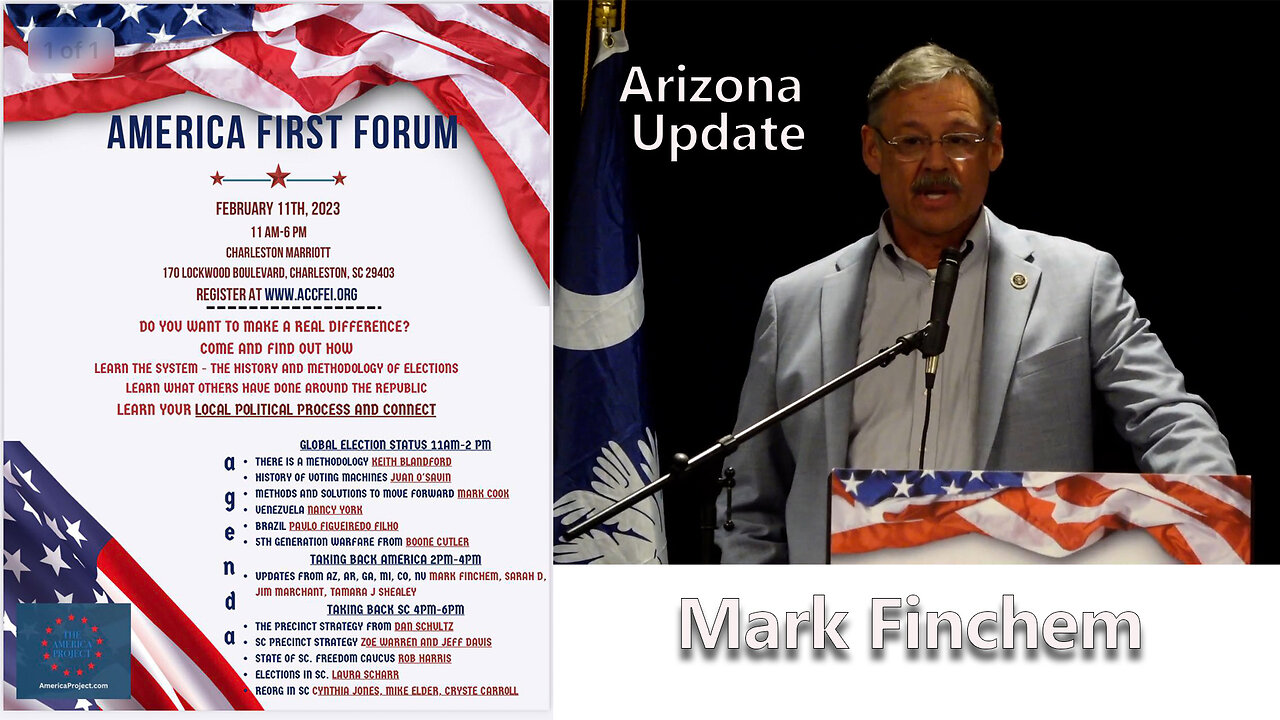 MARK FINCHEM - ARIZONA UPDATE - AMERICA FIRST FORUM - CHARLESTON, SC - 2-11-23