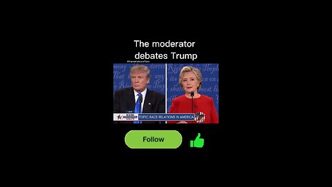 The moderator debates Trump