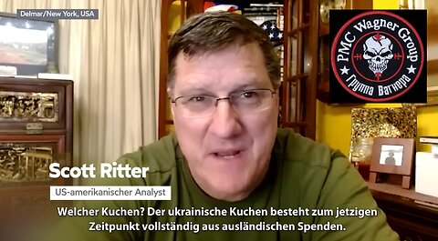 Scott Ritter: Ukraine, Bakhmut, Wagner PMC