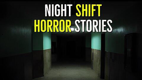 3 True Scary Night Shift Videos