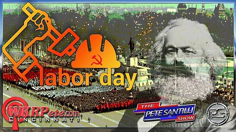 LABOR DAY IS A SOCIALIST MARXIST HOLIDAY