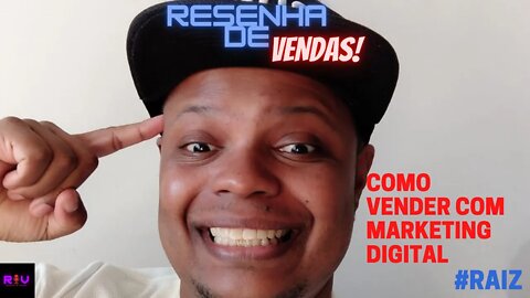 COMO VENDER MAIS COM O MARKETING DIGITAL RAIZ - #02