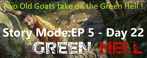 Green Hell! : Story Mode : Ep 5 - Day 22 : At the lab... must find the cure....