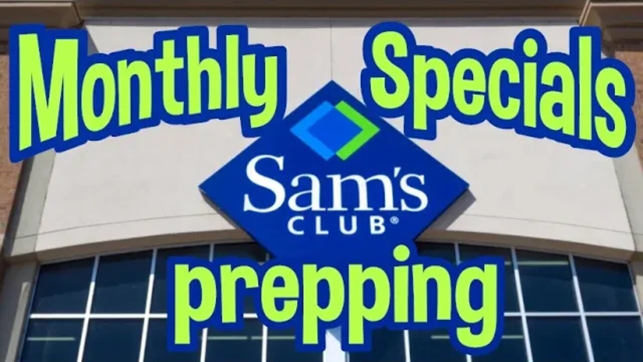 Monthly Prepping SPECIALS at Sam’s Club – Shop NOW!