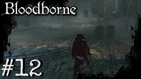 Bloodborne (PS4) Playthrough Part: 12