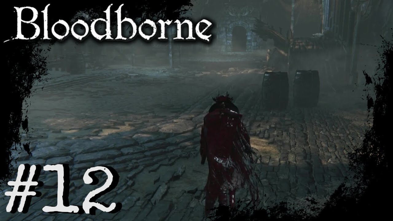 Bloodborne (PS4) Playthrough Part: 12