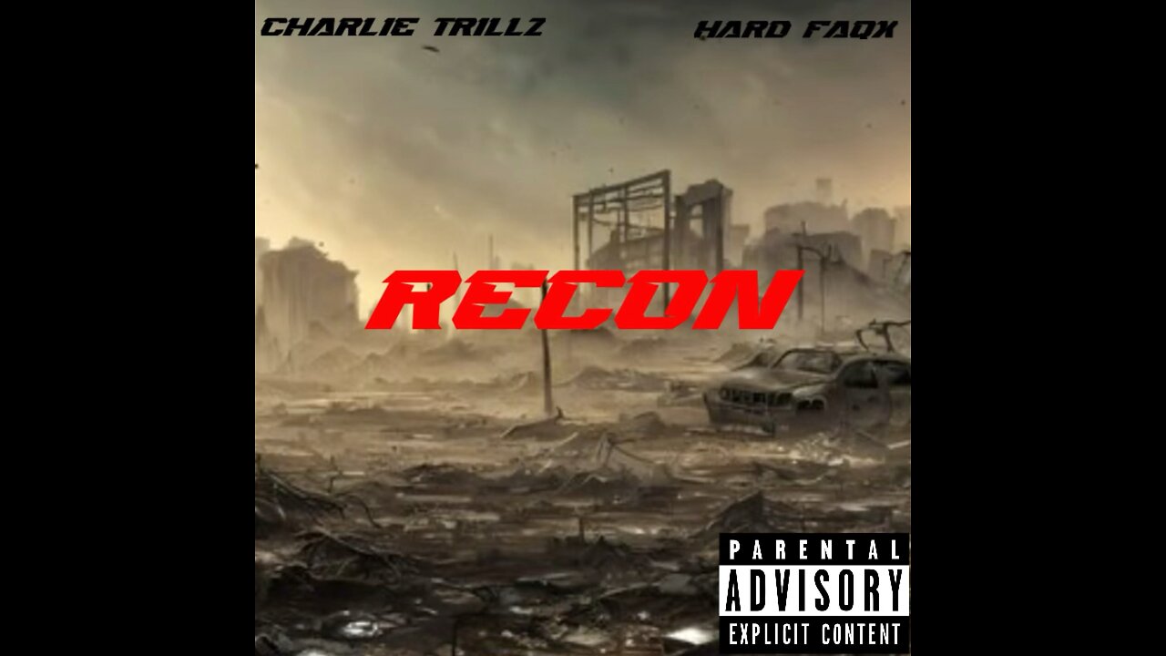 Recon by Charlie Trillz and Hard Faqx