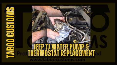 Jeep TJ Wrangler Water Pump And Thermostat Replacement