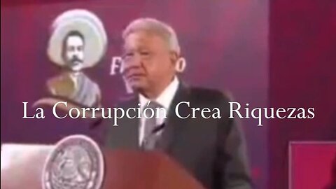 2023 M07 13 Según AMLO la corrupción crea riquezas