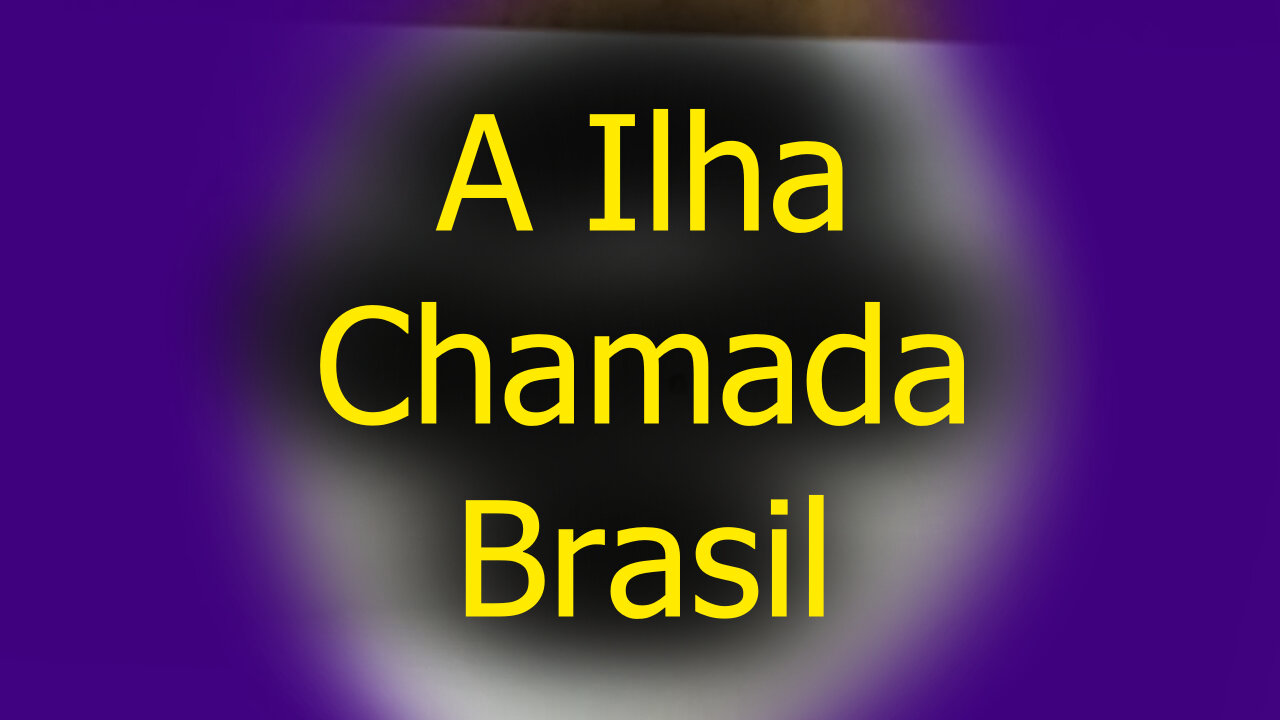 A Ilha chamada Brasil