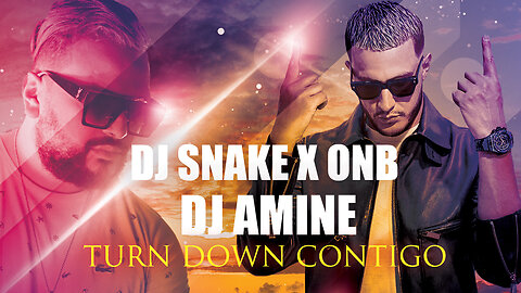 Dj Snake x ONB x Dj Amine - Turn Down Contigo (Music Video)#snake