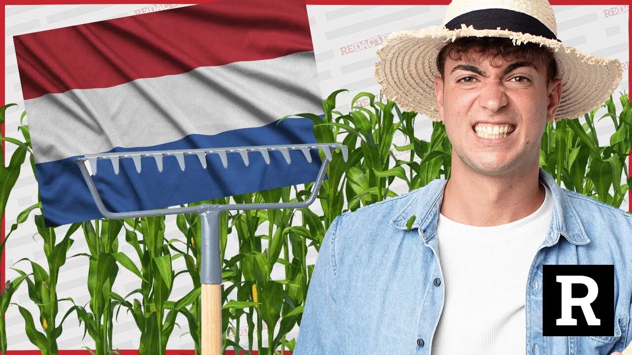 These Dutch farmers are NOT backing down as media ignores the story | Redacted with Clayton Morris