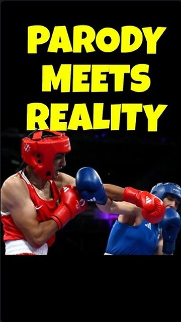 PARODY MEETS REALITY: Female Boxer Angela Carini vs Trans Female Boxer Imane Khelif