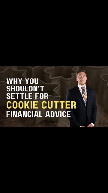 Why You Shouldn't Settle For Cookie Cutter Financial Advice