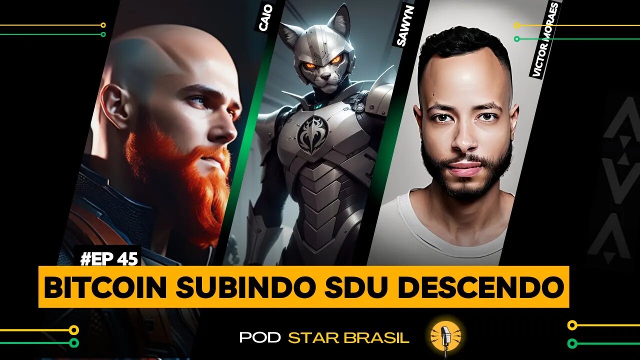 BITCOIN SUBINDO, MUDANÇA DO SCAN DE SDU, E O STAR ATLAS COM ISSO? | PODSTARBRASIL #45