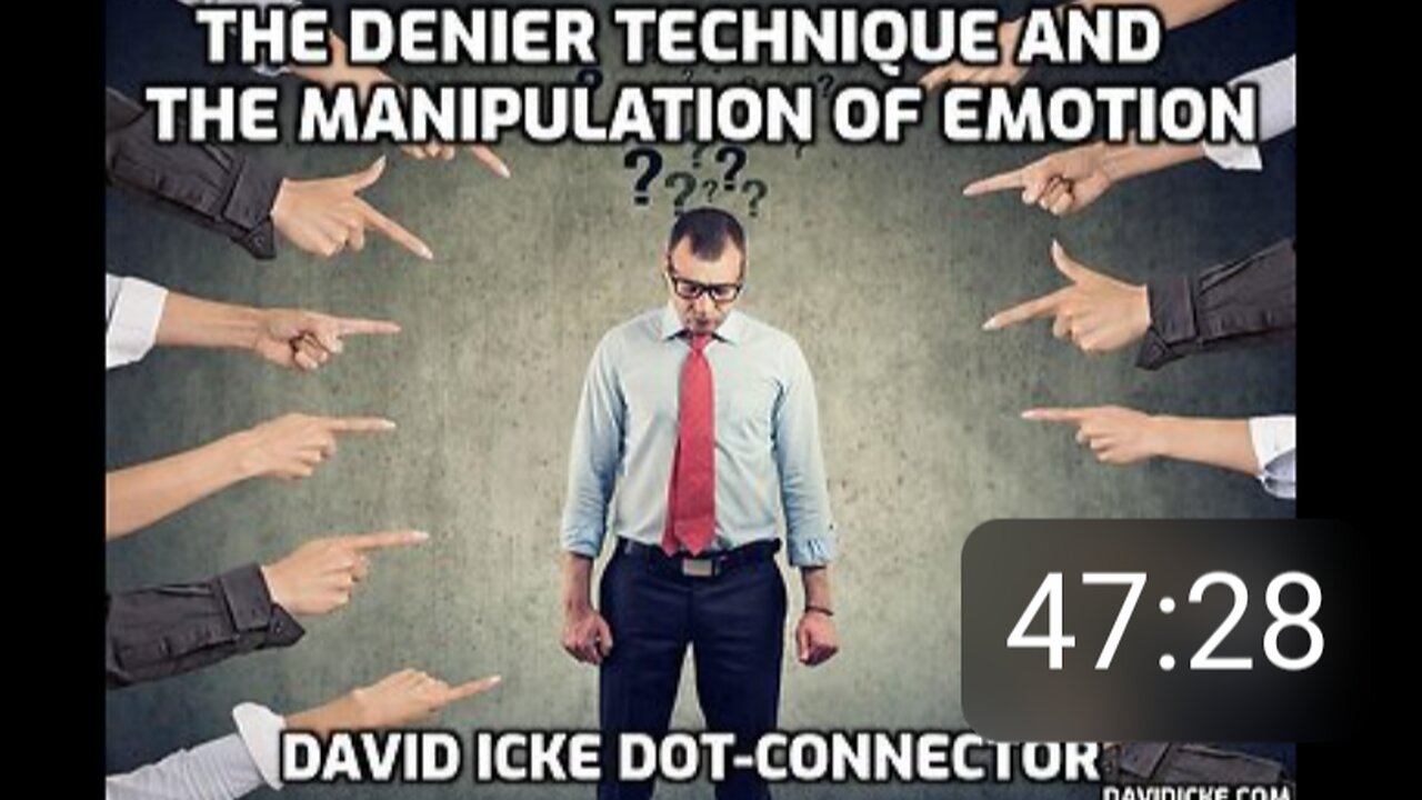 The Denier Technique And The Manipulation Of Emotion - David Icke Dot-Connector Videocast