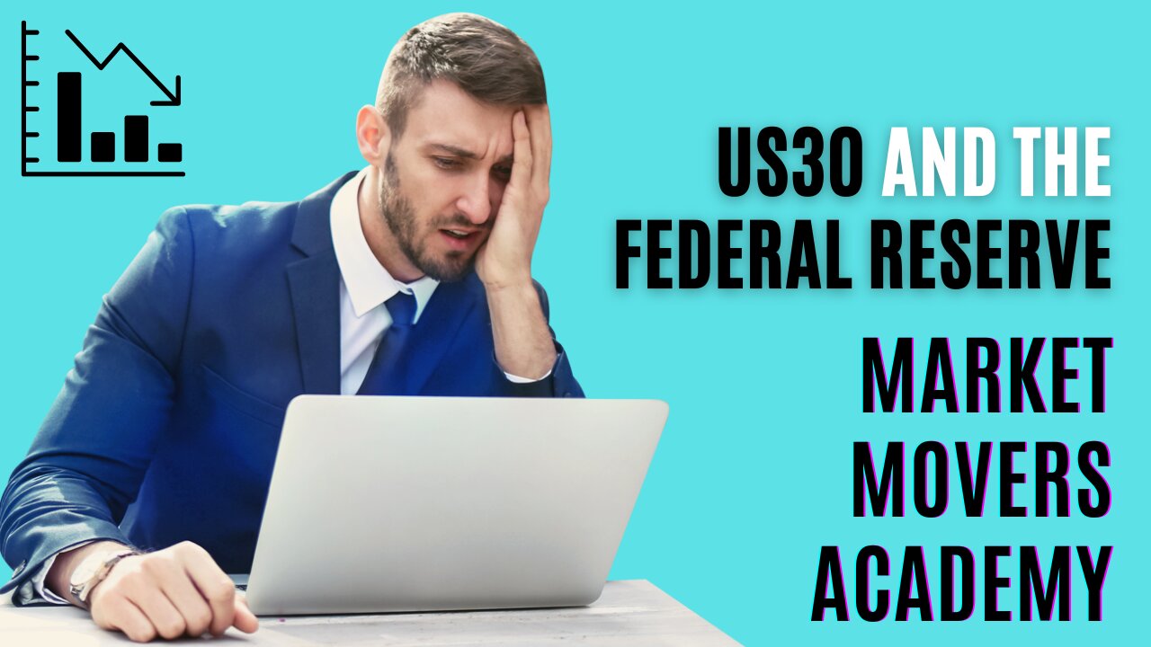 US30 And The Federal Reserve | Market Movers Academy