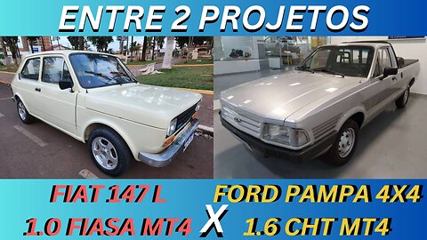 ENTRE 2 CARROS - FORD PAMPA X FIAT 147 - PROJETOS DIFERENTES PARA QUEM TEM TEMPO.