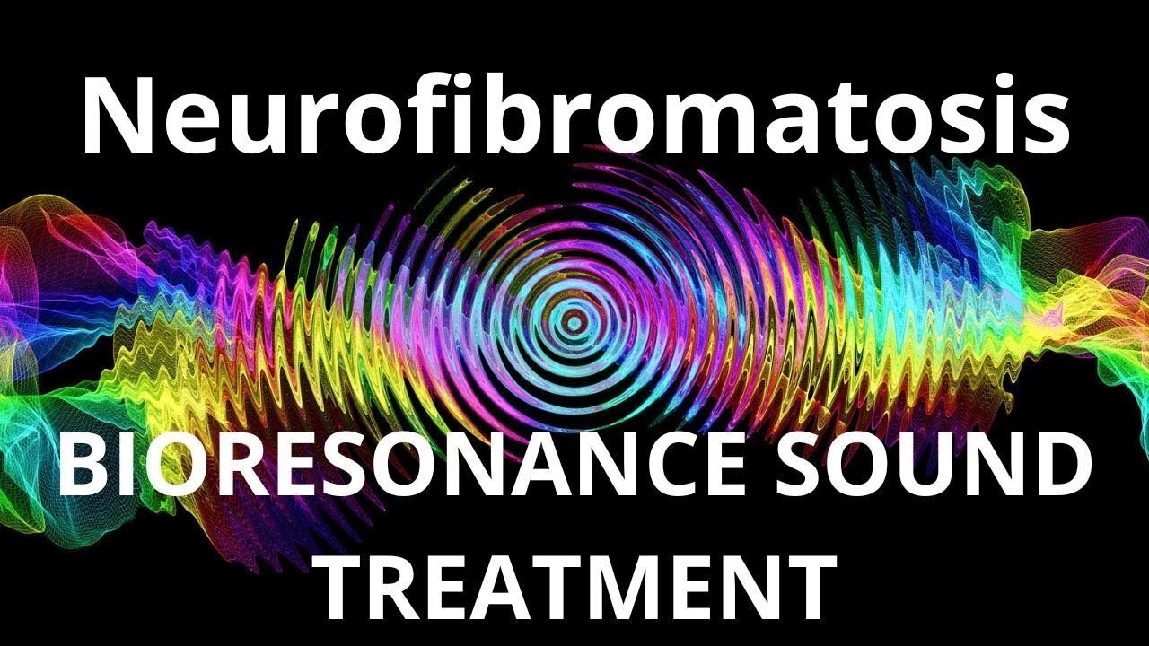 Neurofibromatosis_Sound therapy session_Sounds of nature