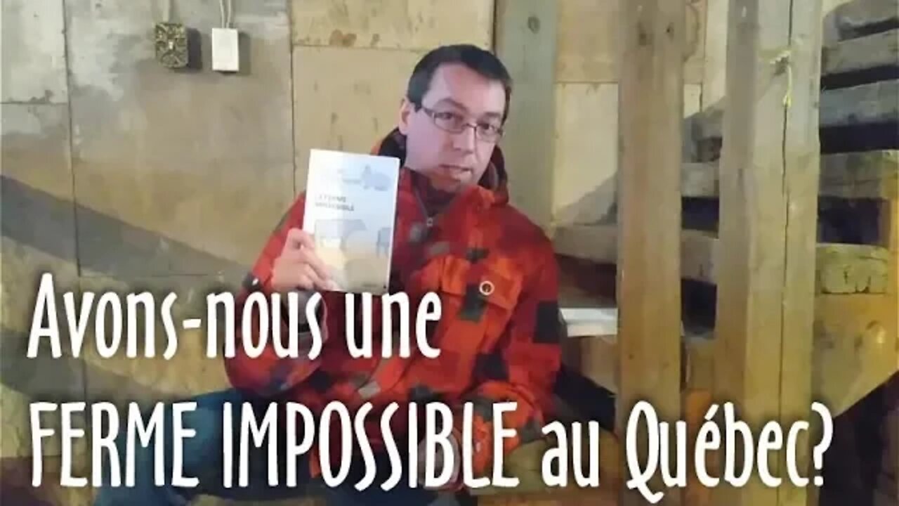 Avons-nous une FERME IMPOSSIBLE au QUÉBEC? - #142