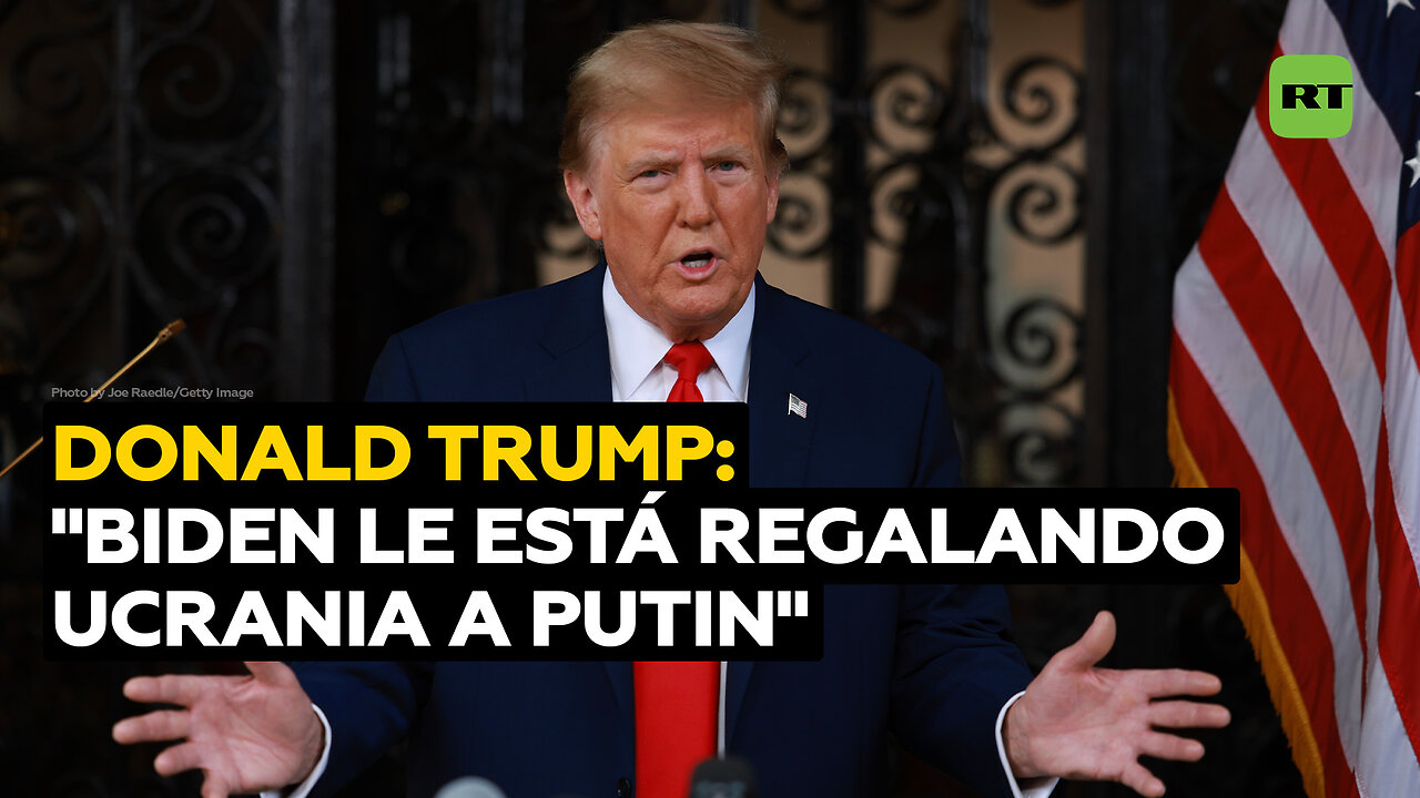 Trump afirma que Biden le está "regalando" Ucrania a Vladímir Putin