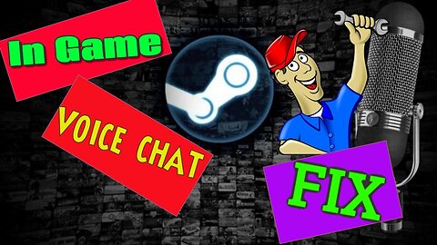 Fix For In Game Voice Chat Steam Platform Users