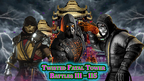 MK Mobile. Twisted Fatal Tower - [ Battles 111 - 115 ]