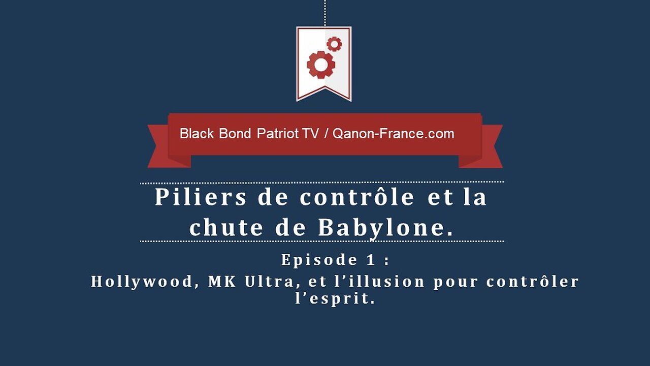 Piliers de contrôle et la chute de Babylone. : Episode 1 : Hollywood, MK Ultra,