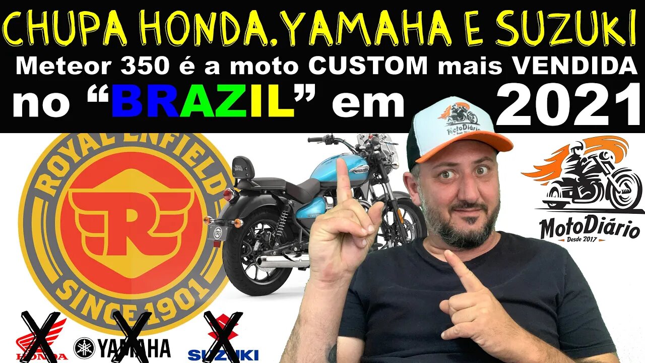 CHUPA HONDA, YAMAHA e SUZUKI: Meteor 350 é a MOTO CUSTOM MAIS VENDIDA NO “BRAZIL” em 2021