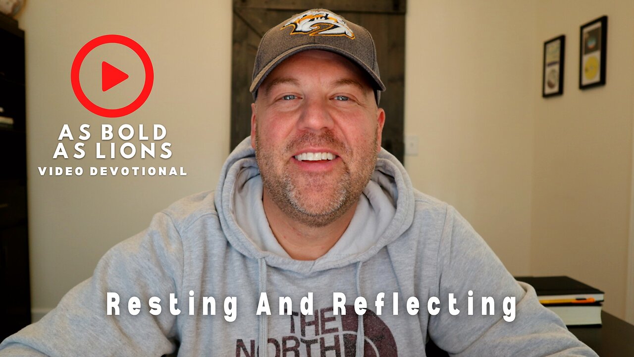 Resting And Reflecting | AS BOLD AS LIONS DEVOTIONAL | December 26, 2022