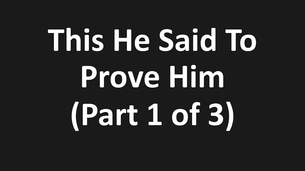 John 6:1-7 - This He Said To Prove Him, The Lord Testing Us - (Part 1 of 3)